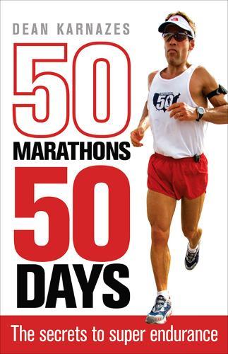 50 Marathons 50 Days: The secrets to super endurance