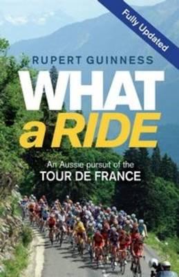 What a Ride: An Aussie pursuit of the Tour de France
