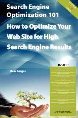 Search Engine Optimization 101 - How to Optimize Your Web Site for High Search Engine Results