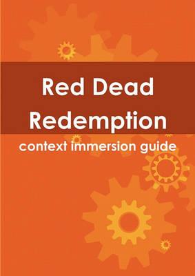 Red Dead Redemption Context Immersion Guide