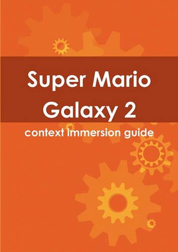 Super Mario Galaxy 2 Context Immersion Guide