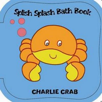 Splish Splash Bath Book: Charlie Crab
