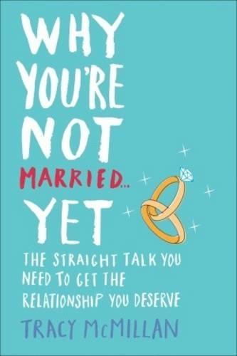Why You're Not Married... Yet
