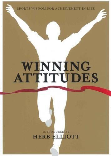Winning Attitudes: Sports Wisdom for Achievement in Life