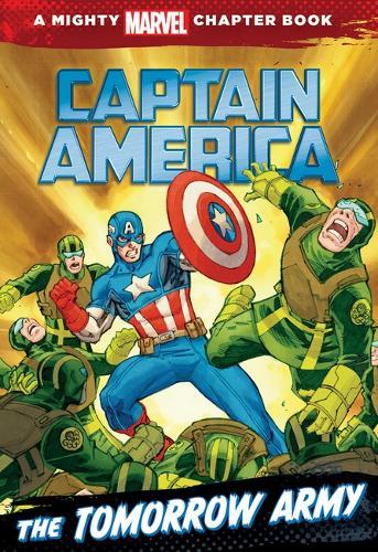 A Mighty Marvel Chapter Book: Captain America - Tomorrow Army