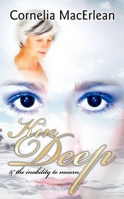 Kin Deep and the Inability to Mourn