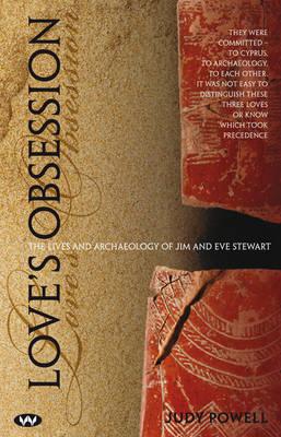 Love's Obsession: The Lives and Archaeology of Jim and Eve Stewart