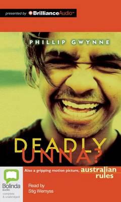 Deadly, Unna?