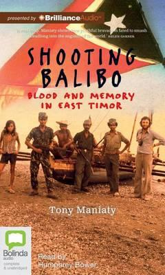 Shooting Balibo: Blood and Memory in East Timor