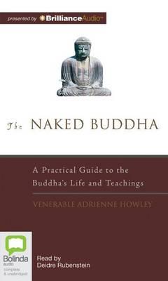 The Naked Buddha: A Practical Guide to the Buddha's Life and Teachings, Library Edition