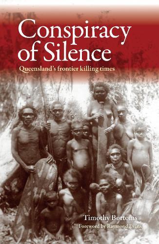 Conspiracy of Silence: Queensland's frontier killing times