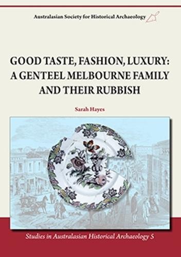 Good Taste, Fashion, Luxury: A Genteel Melbourne Family and Their Rubbish