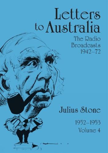 Letters to Australia, Volume 4: Essays from 19521953