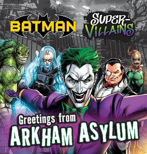 Greetings From Arkham Asylum (Batman Super-Villains)