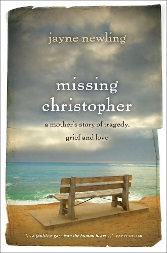 Missing Christopher: A mother's story of tragedy, grief and love