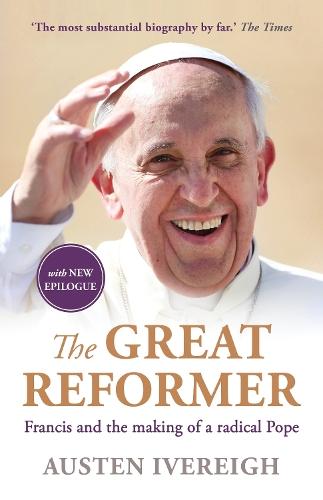 The Great Reformer: The 'most substantial' and 'invaluable' biography of the late Pope Francis (1936–2025)