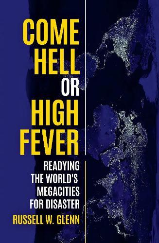Come Hell or High Fever: Readying the World's Megacities for Disaster