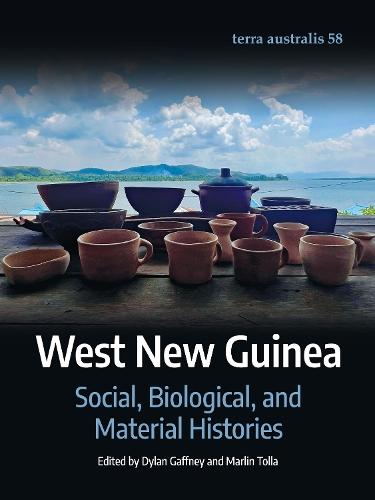 West New Guinea: Social, Biological, and Material Histories