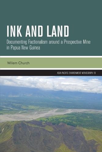 Ink and Land: Documenting Factionalism around a Prospective Mine in Papua New Guinea