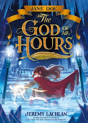 Jane Doe and the God of All Hours: The Jane Doe Chronicles #4