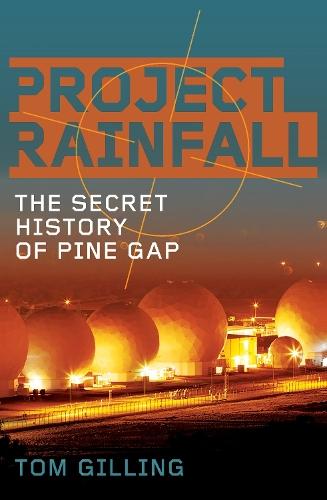 Project RAINFALL: The secret history of Pine Gap