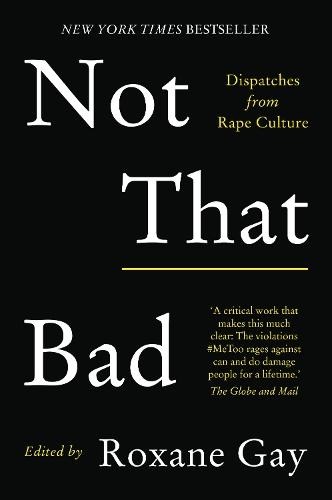 Not That Bad: Dispatches from rape culture