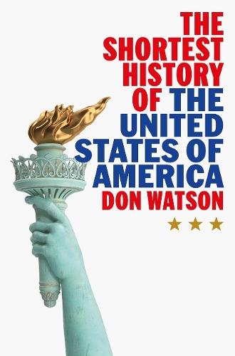 The Shortest History of the United States of America