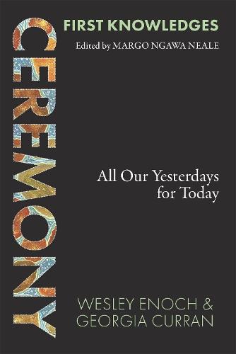 First Knowledges Ceremony: All Our Yesterdays for Today