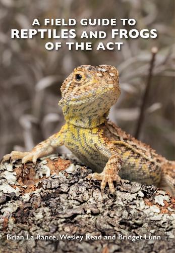 A Field Guide to Reptiles and Frogs of the ACT