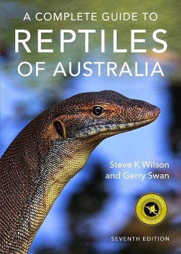 A Complete Guide to Reptiles of Australia: 7th edition