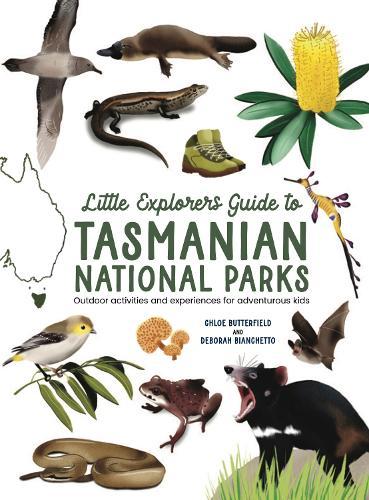 Little Explorer's Guide to Tasmanian National Parks: Outdoor activities and experiences for adventurous kids