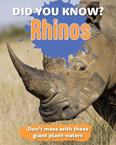 Did You Know? Rhinos: Don't mess with the giant plant-eaters