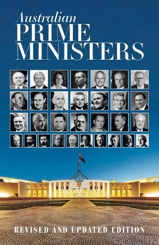 Australian Prime Ministers: Revised and updated edition