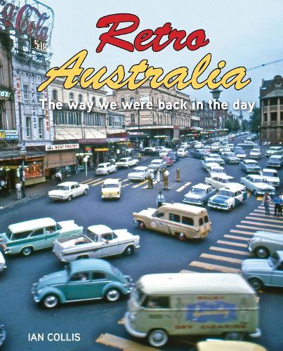 Retro Australia: The way we were back in the day