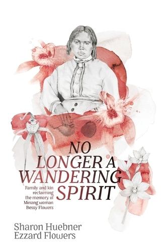 No Longer A Wandering Spirit: Family and kin reclaiming the memory of Minang woman Bessy Flowers