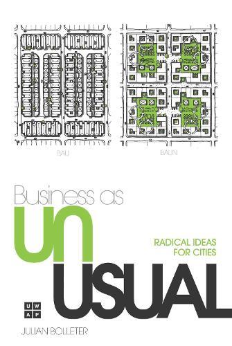 Business as Unusual: Radical Ideas for Cities