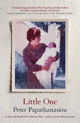 Little One: A story of family, love and sacrifice - and an extraordinary secret