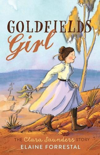 Goldfields Girl: The Clara Saunders Story