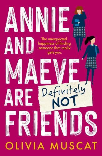Annie and Maeve Are Definitely Not Friends: An uplifting story of an unexpected friendship