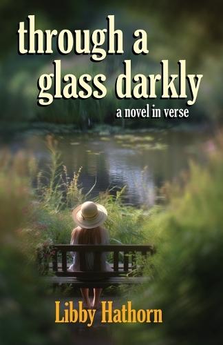 Through a Glass Darkly: A Novel in Verse