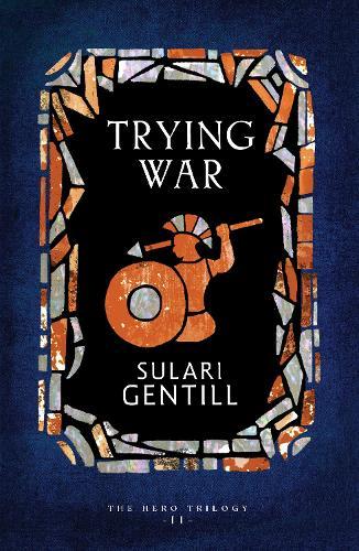 Trying War: THE HERO TRILOGY BOOK TWO