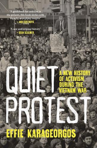 Quiet Protest: A New History of Activism During the Vietnam War