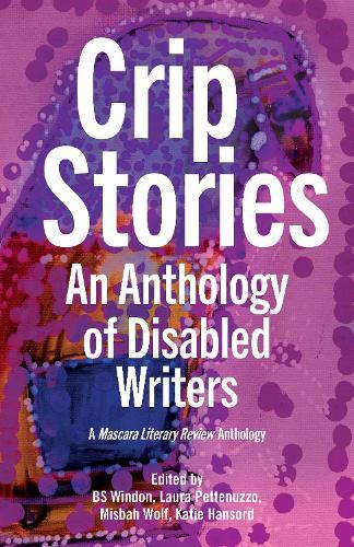 Crip Stories: An Anthology of Disabled Writers