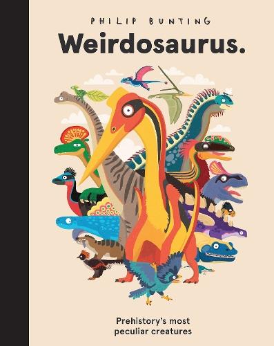 Weirdosaurus: Pre-history’s Most Peculiar Creatures