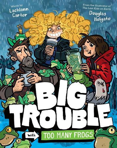 Big Trouble with Too Many Frogs: Big Trouble #3