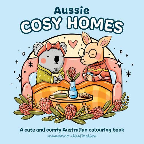 Aussie Cosy Homes: A cute and comfy Australian colouring book