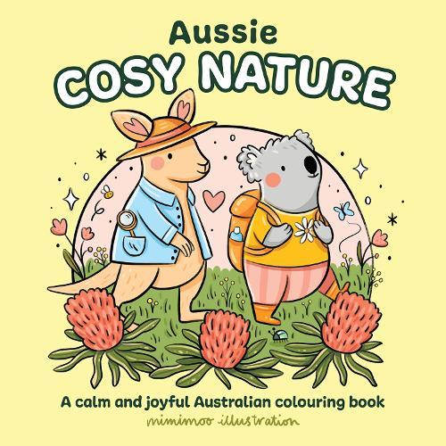 Aussie Cosy Nature: A calm and joyful Australian colouring book