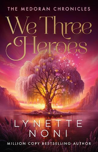 We Three Heroes: A Companion Volume to The Medoran Chronicles