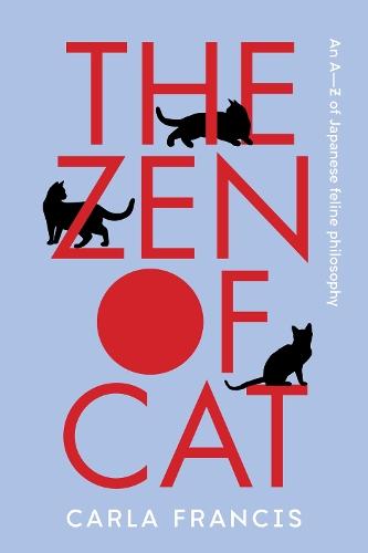 The Zen of Cat: An A–Z of Japanese feline philosophy