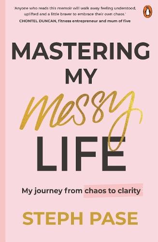 Mastering My Messy Life: My Journey from Chaos to Clarity